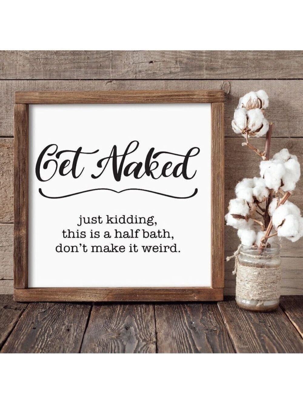 Get Naked Half Bath Hand-crafted sign